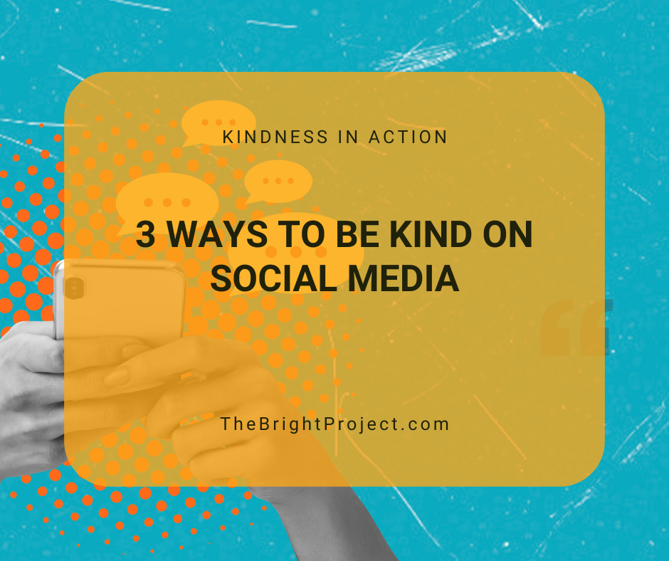 3 Ways To Be Kind On Social Media